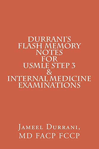DURRANI'S Flash Memory Notes For USMLE STEP 3 & INTERNAL MEDICINE Examinations - Click to Buy
