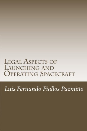 Legal Aspects of Launching and Operating Spacecraft