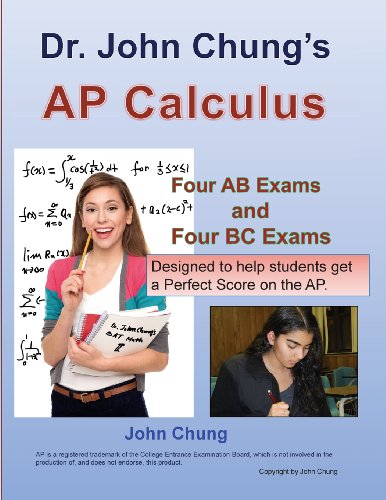 Dr. John Chung's AP Calculus AB/BC: To get a Perfect Score on AP Calculus AB/BC Exam. - Click to Buy