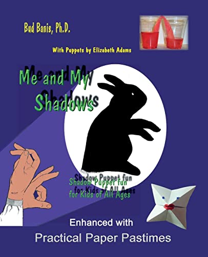 Me and My Shadows Shadow Puppet Fun for Kids of All Ages: Enhanced with Practical Paper Pastimes - Click to Buy