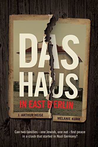 Das Haus In East Berlin: Can Two Families - One Jewish, One Gentile - Find Peace in a Clash That Started in Nazi Germany?: in East Berlin: Can two ... in a clash that started in Nazi Germany? - Click to Buy