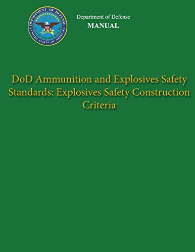 Department of Defense Manual - DoD Ammunition and Explosives Safety Standards: Explosives Safety Construction Criteria - Click to Buy