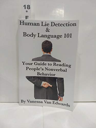 Human Lie Detection and Body Language 101: Your Guide to Reading People’s Nonverbal Behavior - Click to Buy