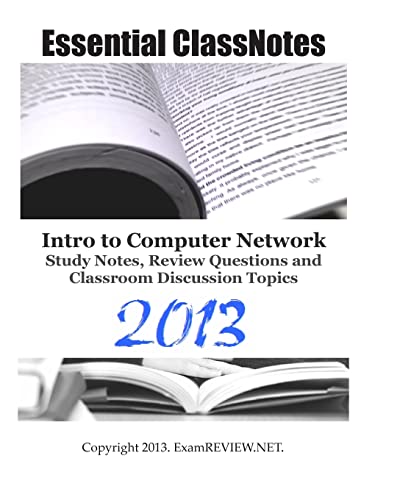 Essential ClassNotes Intro to Computer Network Study Notes, Review Questions and Classroom Discussion Topics 2013 - Click to Buy