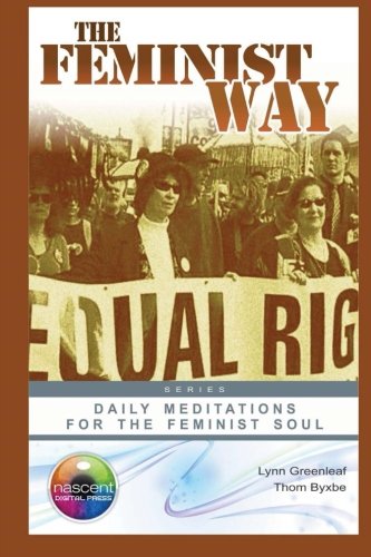 The Feminist Way: Daily Meditations for the Feminist Soul (Daily Meditations for the Soul) - Click to Buy