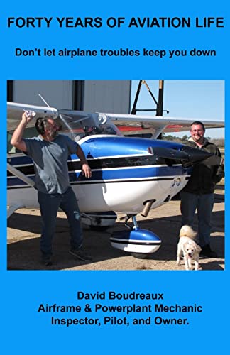Forty Years Of Aviation Life: Don't Let Airplane Troubles Keep You Down - Click to Buy