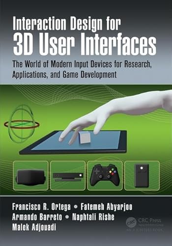 Interaction Design for 3D User Interfaces: The World of Modern Input Devices for Research, Applications, and Game Development - Click to Buy