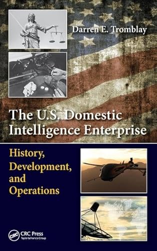 The U.S. Domestic Intelligence Enterprise: History, Development, and Operations - Click to Buy