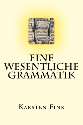 Eine wesentliche Grammatik: Grammatik - einfach erklärt (German Edition) - Click to Buy