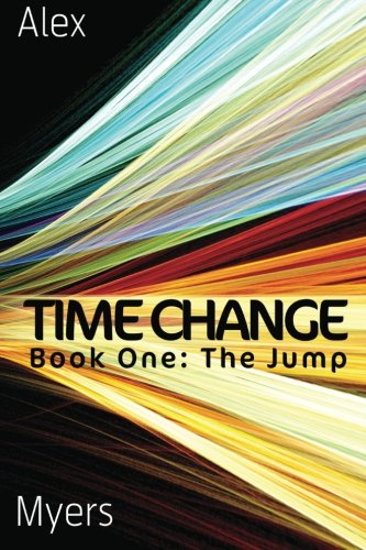Time Change Book One: The Jump - Click to Buy