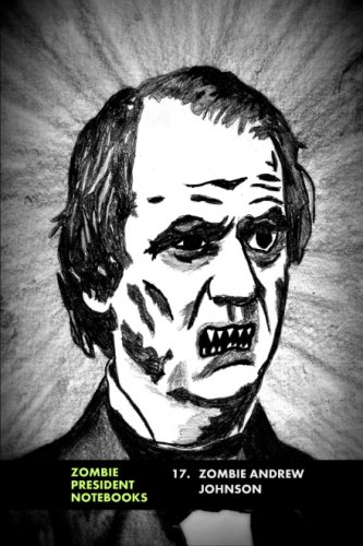 17. Zombie Andrew Johnson (Zombie Presidents, Undead Presidents) - Click to Buy