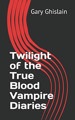 Twilight of the True Blood Vampire Diaries - Click to Buy
