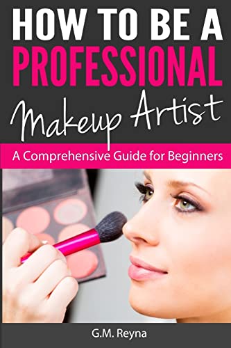 How to be a Professional Makeup Artist: A Comprehensive Guide for Beginners - Click to Buy
