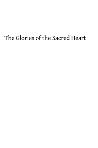 The Glories of the Sacred Heart