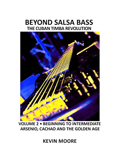 Beyond Salsa Bass: The Cuban Timba Revolution - Latin Bass for Beginners - Click to Buy