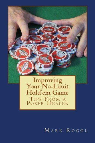 Improving Your No-Limit Hold'em Game: Tips From a Poker Dealer