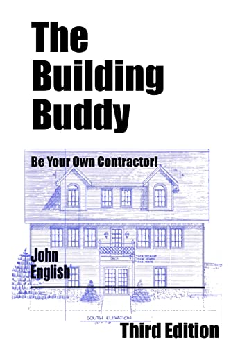 The Building Buddy: Be Your Own Contractor! - Click to Buy