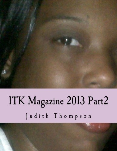 ITK Magazine 2013 Part2: Spring Issue - Click to Buy