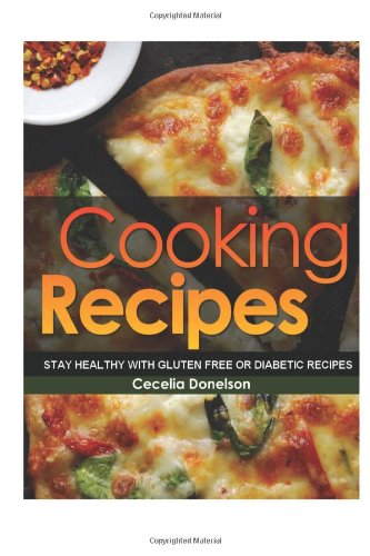 Cooking Recipes: Gluten Free or Diabetic Recipes - Click to Buy