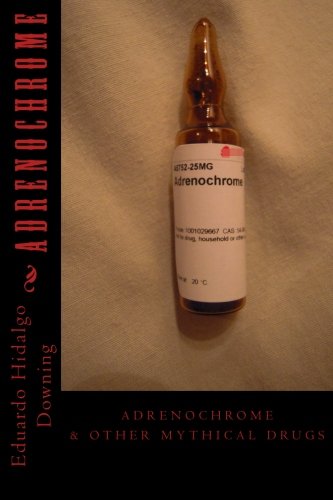 Adrenochrome: % other mythical drugs - Click to Buy
