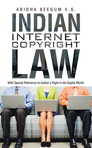 Indian Internet Copyright Law: With Special Reference to Author's Right in the Digital World. - Click to Buy