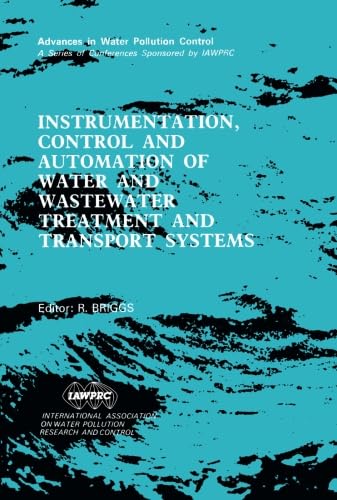 Instrumentation, Control and Automation of Water and Wastewater Treatment and Transport Systems: Proceedings of the 5th IAWPRC Workshop Held in Yokohama and Kyoto, Japan, 26 July-3 August 1990 - Click to Buy