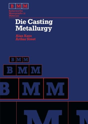 Die Casting Metallurgy: Butterworths Monographs in Materials - Click to Buy