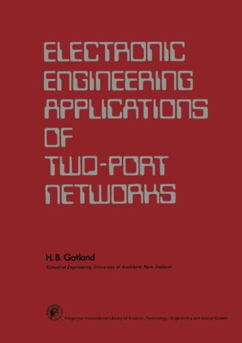 Electronic Engineering Applications of Two-Port Networks: Applied Electricity and Electronics Division - Click to Buy