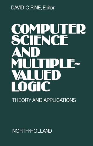 Computer Science and Multiple-Valued Logic: Theory and Applications - Click to Buy