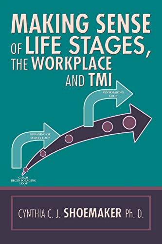 Making Sense of Life Stages, the Workplace and Tmi - Click to Buy