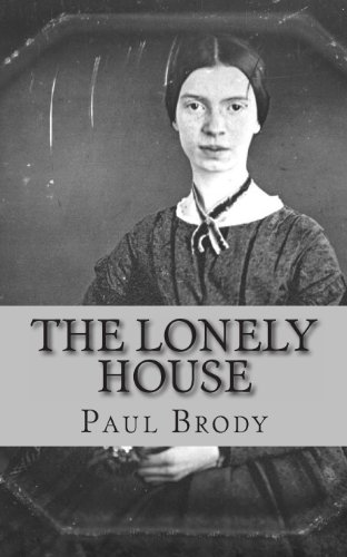 The Lonely House: A Biography of Emily Dickinson - Click to Buy