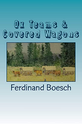 Ox Teams & Covered Wagons: Diaries from Pioneers crossing the plains from Iowa to Oregon - Click to Buy