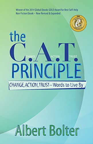 The C.A.T. Principle: Change, Action, Trust - Words to Live By - Click to Buy