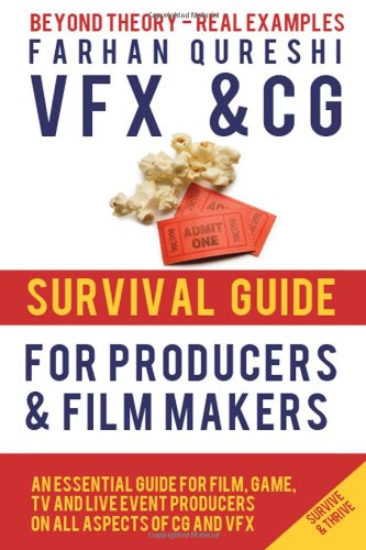 VFX and CG Survival Guide for Producers and Filmmakers - Click to Buy