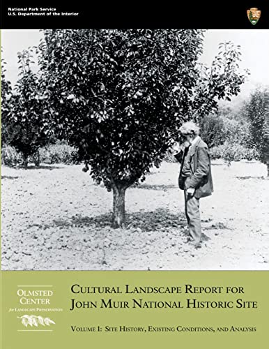 Cultural Landscape Report for John Muir National Historic Site: Volume 1: Site History, Existing Conditions, and Analysis - Click to Buy