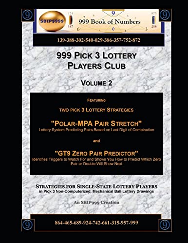 999 Pick 3 Lottery Players Club Volume 2: Featuring "Polar MPA Pair Stretch" and "GT9 Zero Pair Predictor" Lottery Strategies (999 Lottery Players Club 34) - Click to Buy