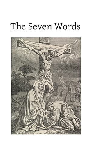 The Seven Words: Spoken by Christ on the Cross - Click to Buy