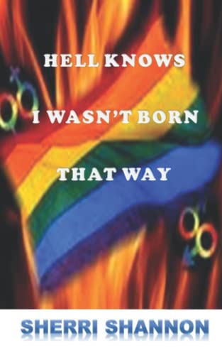 Hell Knows I Wasn't Born That Way - Click to Buy