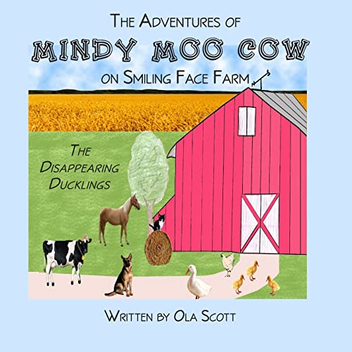 The Adventures of Mindy Moo Cow on Smiling Face Farm: The Disappearing Ducklings - Click to Buy