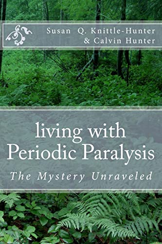 living with Periodic Paralysis: The Mystery Unraveled - Click to Buy