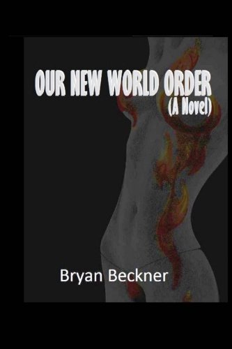 Our New World Order (A Novel) - Click to Buy