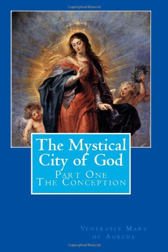 The Mystical City of God: Part One - The Conception - Click to Buy