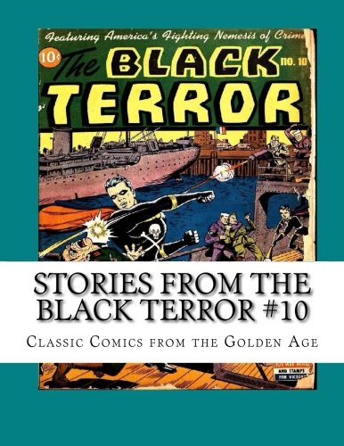 Stories From The Black Terror #10: Classic Comics from the Golden Age
