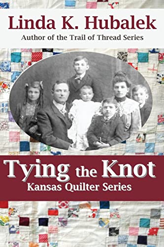 Tying the Knot (Kansas Quilter) (Kansas Quilter Series) - Click to Buy