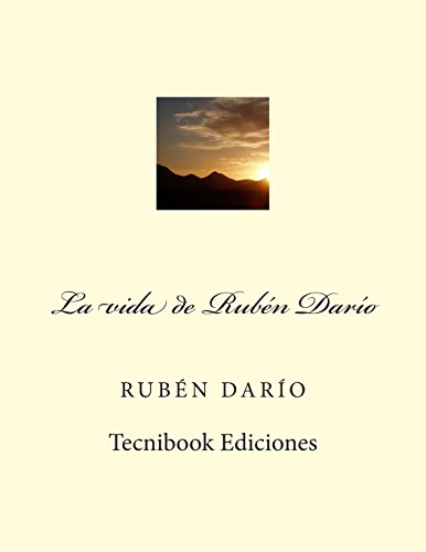 La vida de Rubén Darío (Spanish Edition)