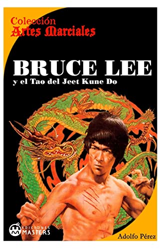 Bruce Lee: y el Tao del Jeet KUne Do (Spanish Edition)