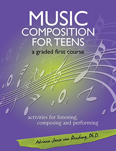 Music Composition for Teens: a graded first course - Click to Buy