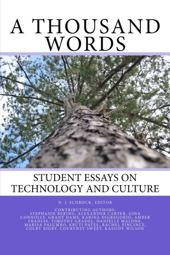A Thousand Words: Student Essays on Technology and Culture - Click to Buy