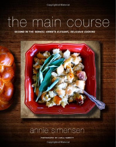 The Main Course: Second in the Series: Annie's Elegant, Delicious Cooking - Click to Buy