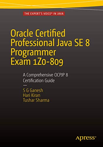 Oracle Certified Professional Java SE 8 Programmer Exam 1Z0-809: A Comprehensive OCPJP 8 Certification Guide: A Comprehensive OCPJP 8 Certification Guide - Click to Buy